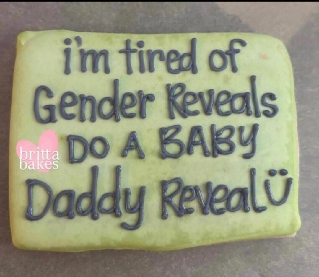 I'm tired of Gender Reveals DO A BABY Daddy Reveal