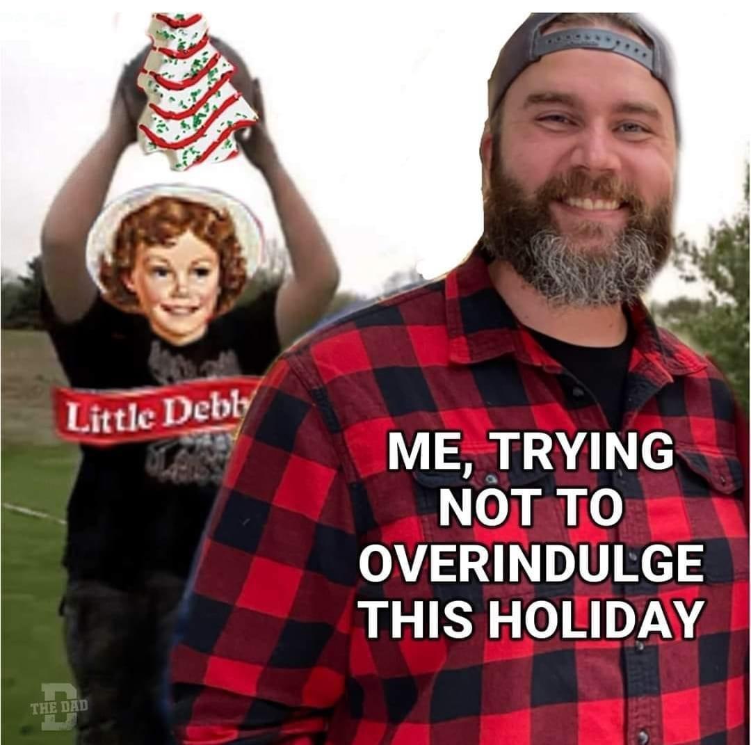 ME TRYING 0 o OVERINDULGE THIS HOLIDAY