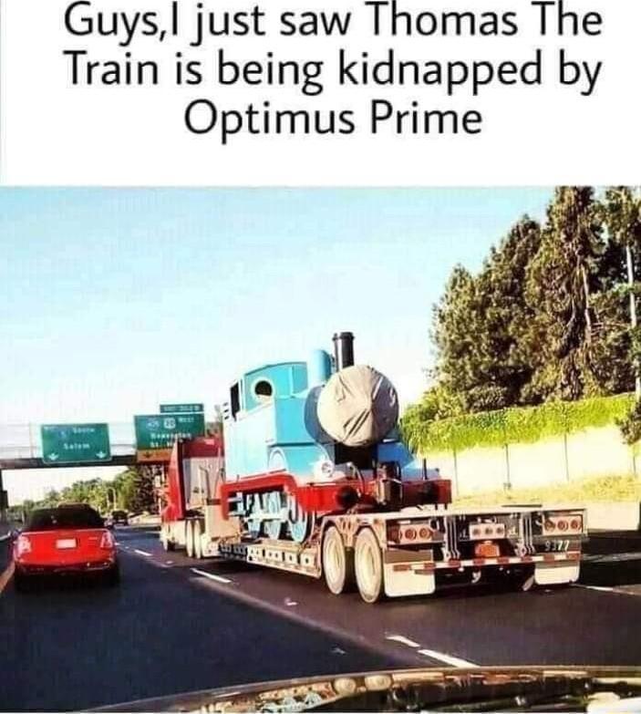 Guys just saw Thomas The Train is being kidnapped by Optimus Prime