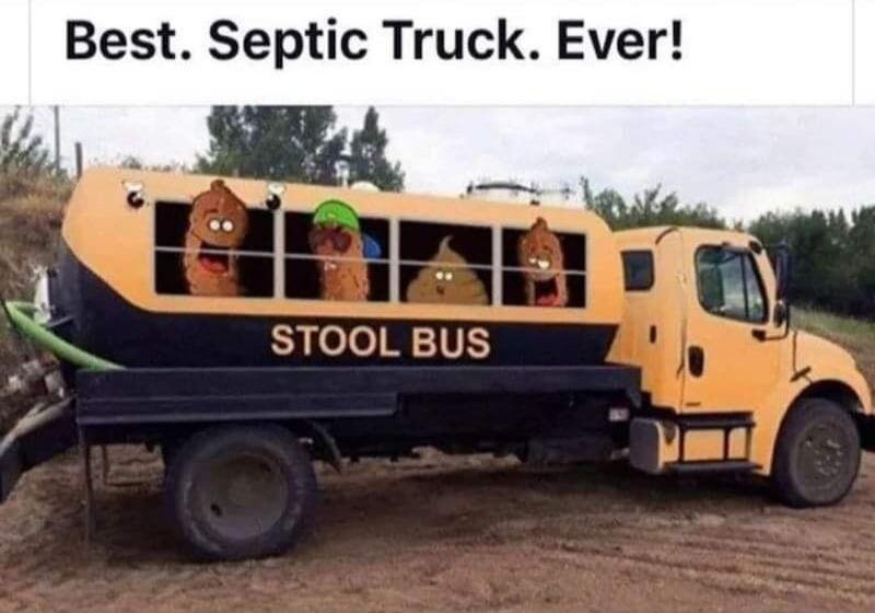 Best. Septic Truck. Ever! STOOL BUS