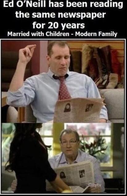 Ed ONeill has been reading the same newspaper for 20 years Married with Children Modern Family