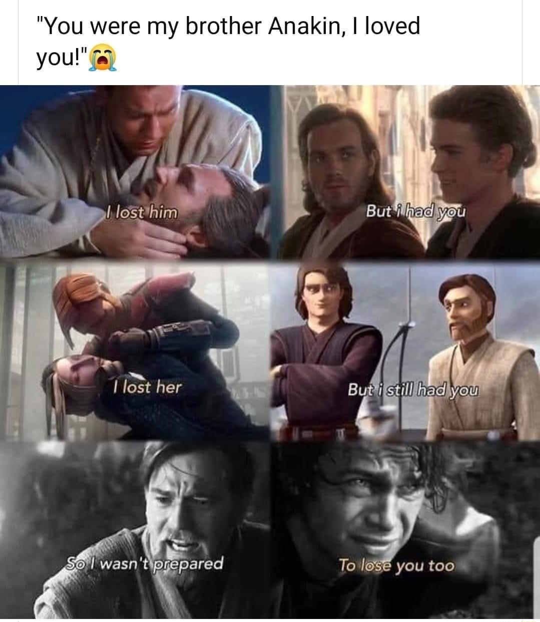 You were my brother Anakin loved 1153t her o y L 4 R 4 s e 7o o100