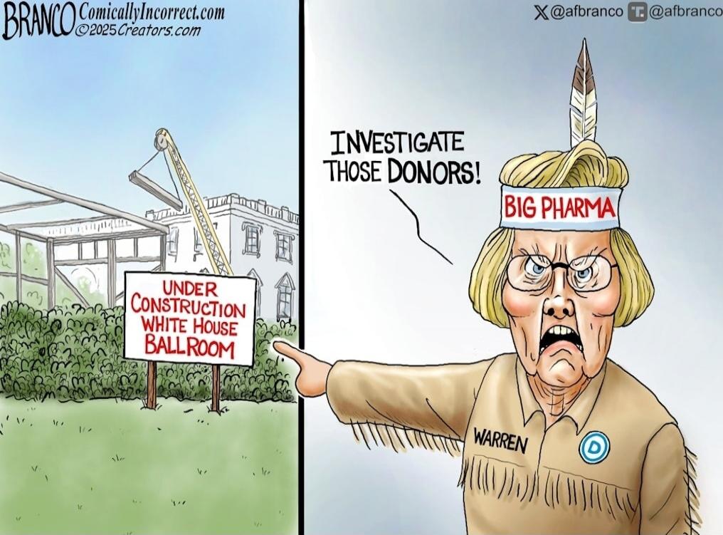 UNDER CONSTRUCTION WHITE HOUSE BALLROOM
INVESTIGATE THOSE DONORS!
BIG PHARMA
WARREN