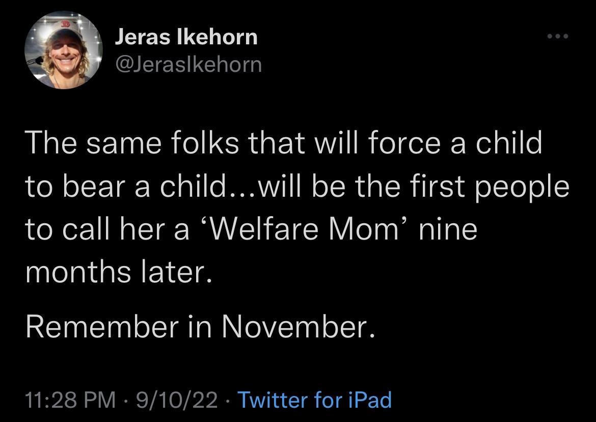 Jeras lkehorn GEEREL G LUCEEINCR IR GEIAWI IR ol el Ro Rl Ie to bear a childwill be the first people to call her a Welfare Mom nine months later Remember in November 1128 PM 91022 Twitter for iPad