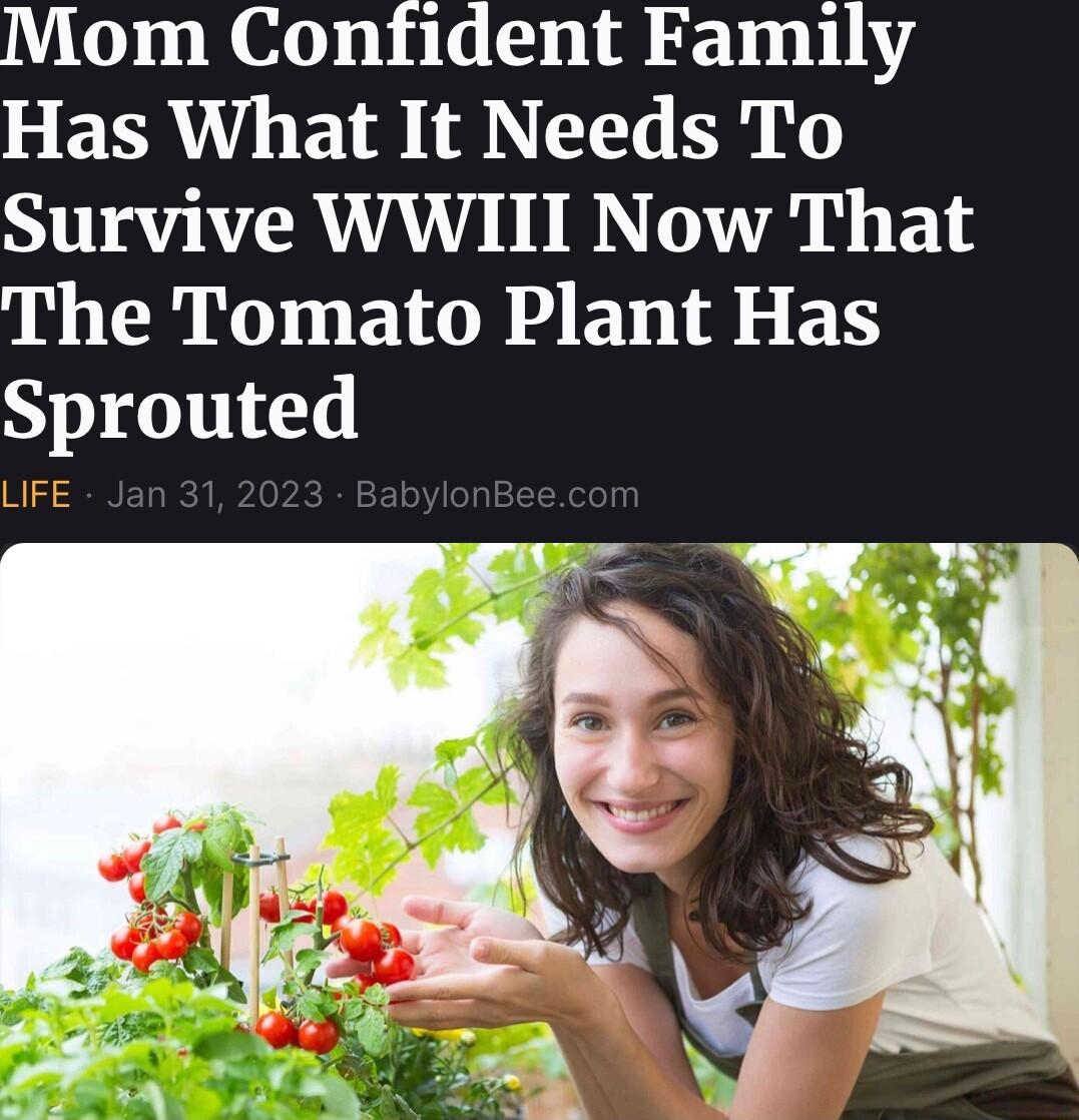 Mom Confident Family 3 LRV T LA B Survive WWIII Now That The Tomato Plant Has Sprouted