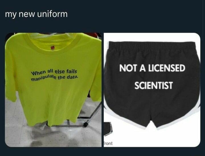 my new uniform NOT A LICENSED SCIENTIST