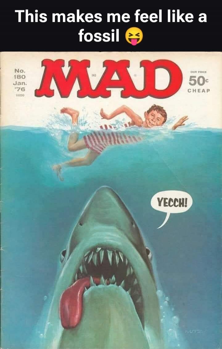 This makes me feel like a fossil 😝 MAD YECH! No.180 Jan. 76 50c CHEAP
