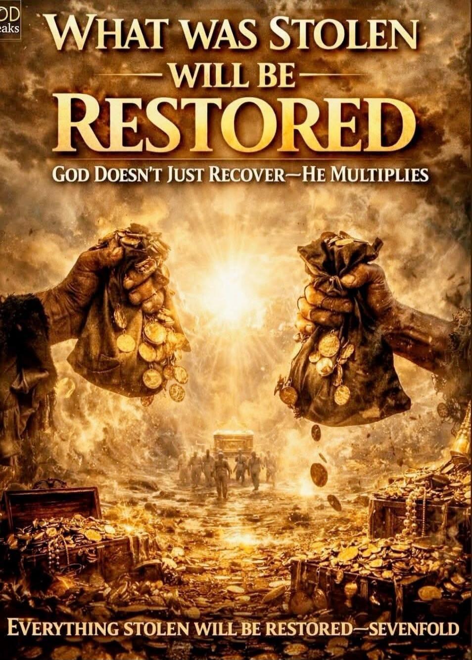 WHAT WAS STOLEN WILL BE RESTORED GOD DOESN'T JUST RECOVER - HE MULTIPLIES EVERYTHING STOLEN WILL BE RESTORED - SEVENFOLD