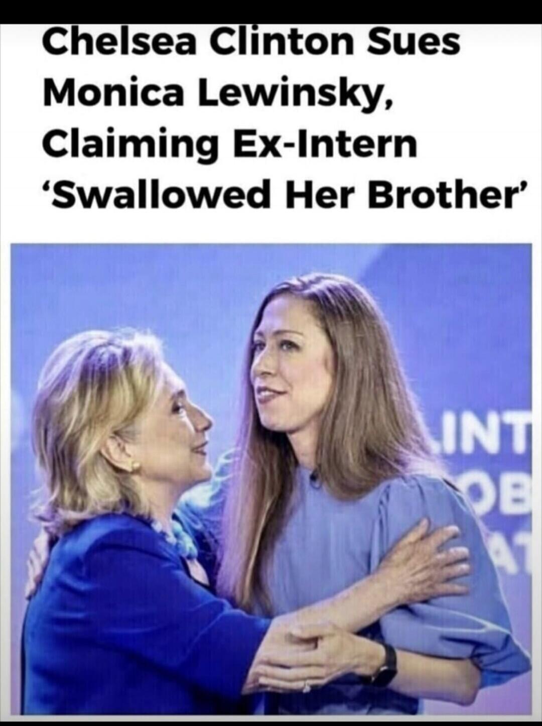 Chelsea Clinton Sues Monica Lewinsky, Claiming Ex-Intern 'Swallowed Her Brother'
