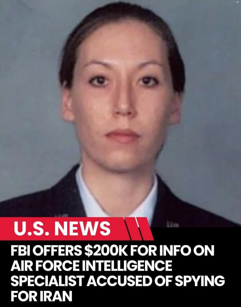 U.S. NEWS FBI OFFERS $200K FOR INFO ON AIR FORCE INTELLIGENCE SPECIALIST ACCUSED OF SPYING FOR IRAN