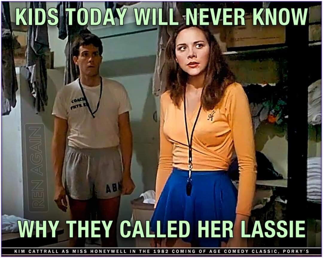 KIDS TODAY WILL NEVER KNOW WHY THEY CALLED HER LASSIE KIM CATTRALL AS MISS HONEYWELL IN THE 1982 COMING OF AGE COMEDY CLASSIC, PORKY'S