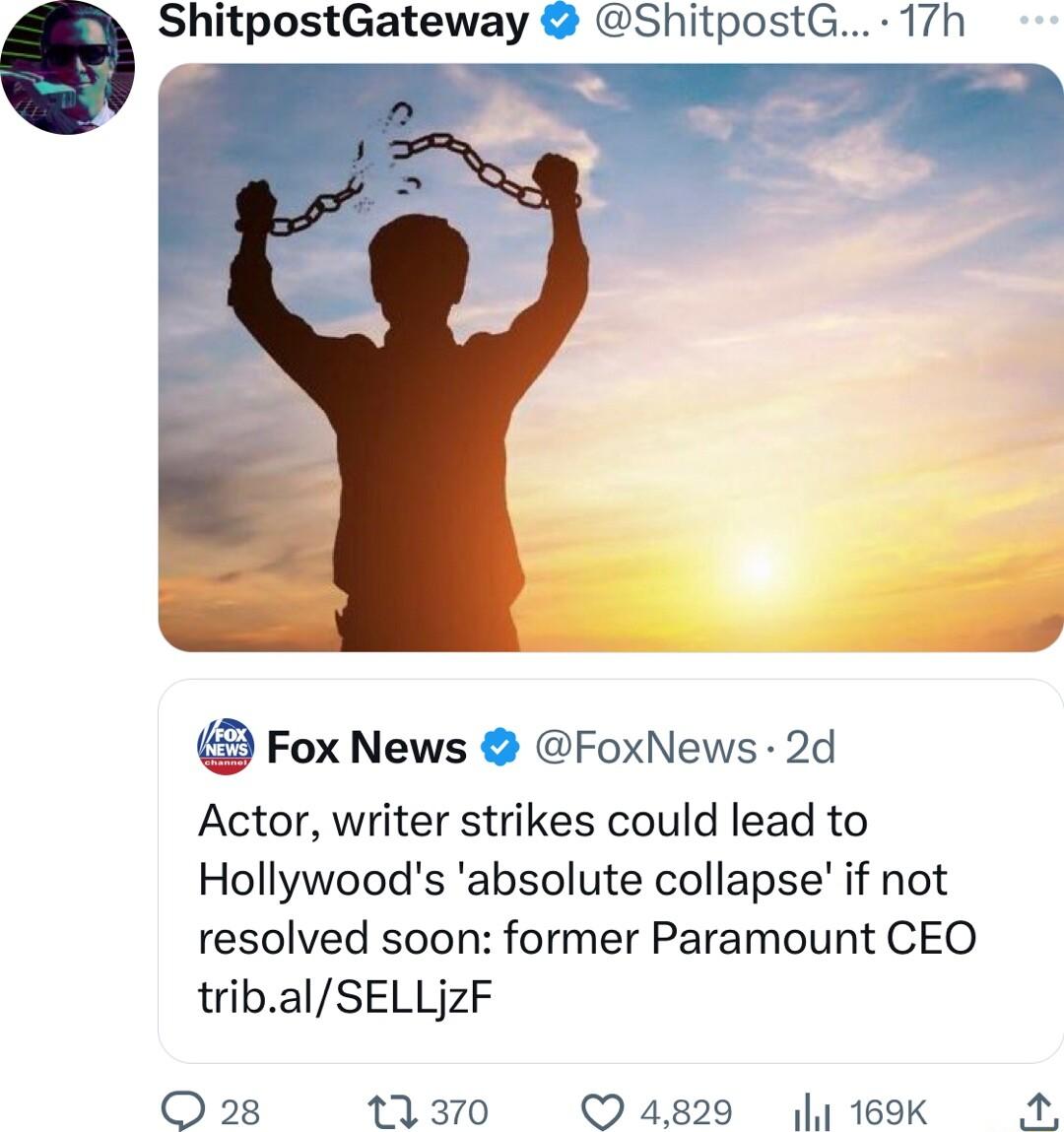 Q ShitpostGateway ShitpostG 17h Fox News FoxNews 2d Actor writer strikes could lead to Hollywoods absolute collapse if not resolved soon former Paramount CEO tribalSELLjzF Q28 11370 L3 1l 189K 1