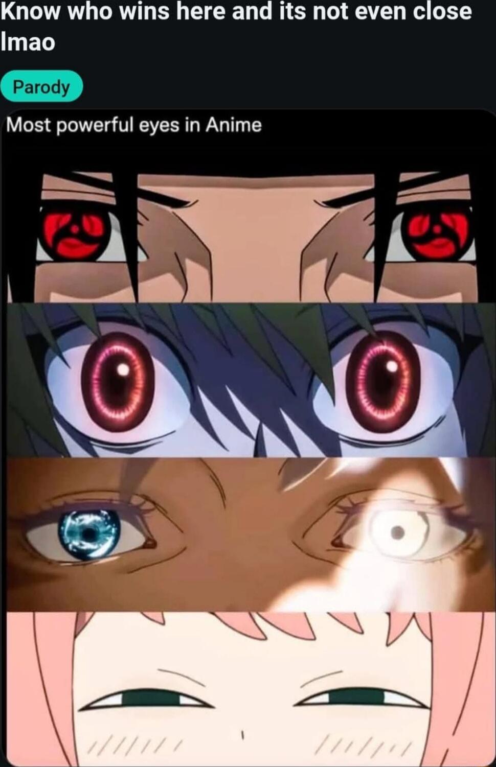 Know who wins here and its not even close ELY Most powerful eyes in Anime