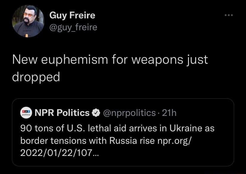 cINYA 1Y 7 guy_freire New euphemism for weapons just dropped o NPR Politics nprpolitics 21h SIOR oo Se USRIV d o ETR Ve TE QIR WU T SR TS border tensions with Russia rise nprorg 20220122107