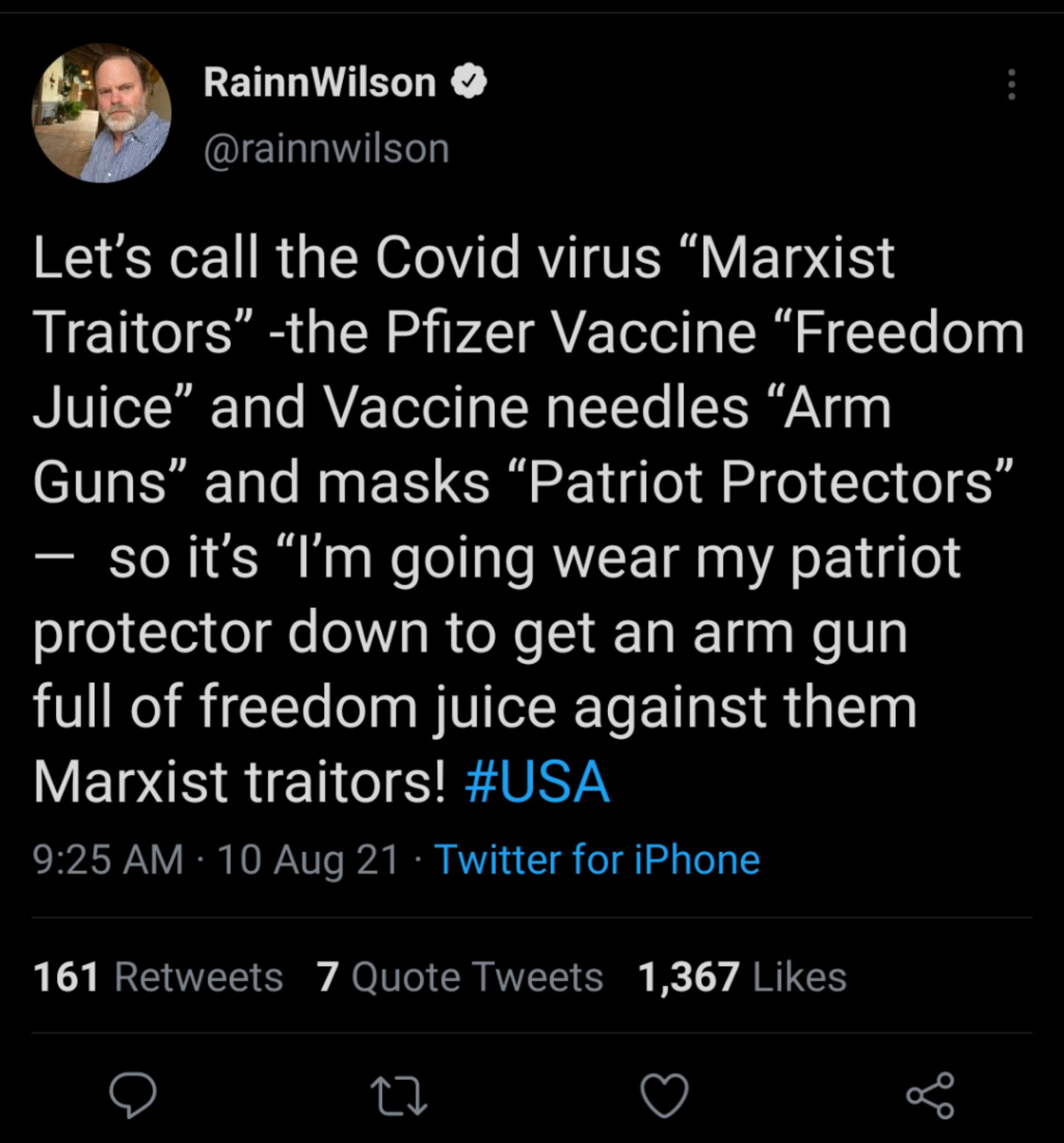 L ET ISR 2 le1alalV1Eely Lets call the Covid virus Marxist Traitors the Pfizer Vaccine Freedom Juice and Vaccine needles Arm Guns and masks Patriot Protectors so its Im going wear my patriot protector down to get an arm gun full of freedom juice against them YETP S Rr 11 o F1IEAUAYAN CRAWANY I N OV UTo 72 B AWV 1 a 1 el 1 ad g o 161 Retweets 7 Quote Tweets 1367 Likes v o