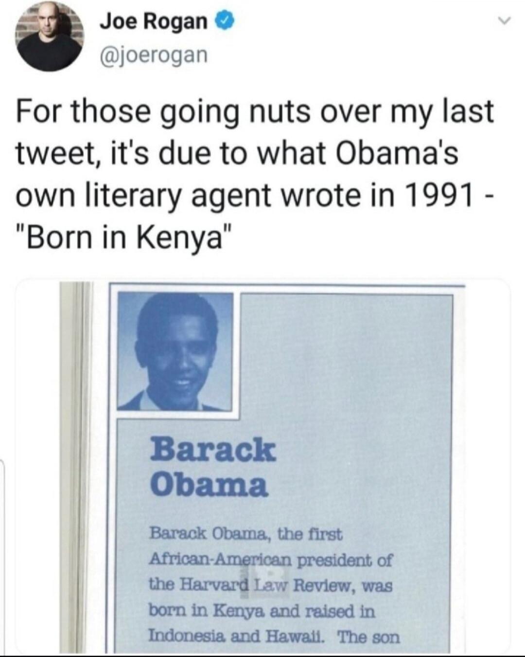 Joe Rogan @joerogan For those going nuts over my last tweet, it's due to what Obama's own literary agent wrote in 1991 - 