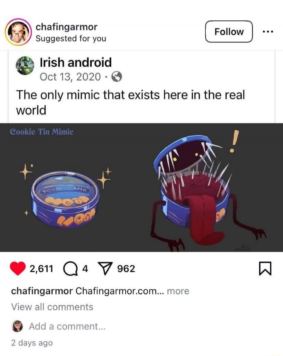 The only mimic that exists here in the real world. Cookie Tin Mimic. ROYAL DANK.