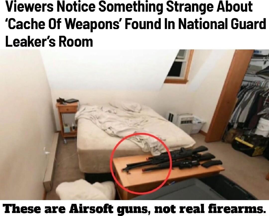 Viewers Notice Something Strange About Cache Of Weapons Found In National Guard Leakers Room These are Airsoft guns not real firearms