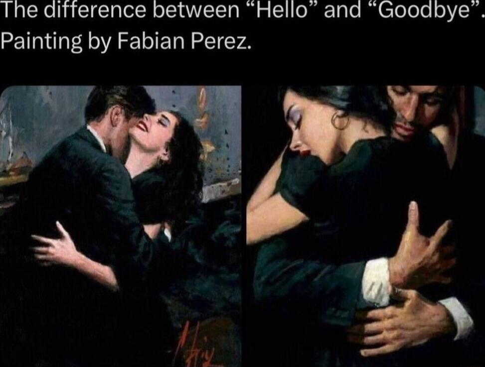 The difference between Hello ana Goodbye Painting by Fabian Perez N S