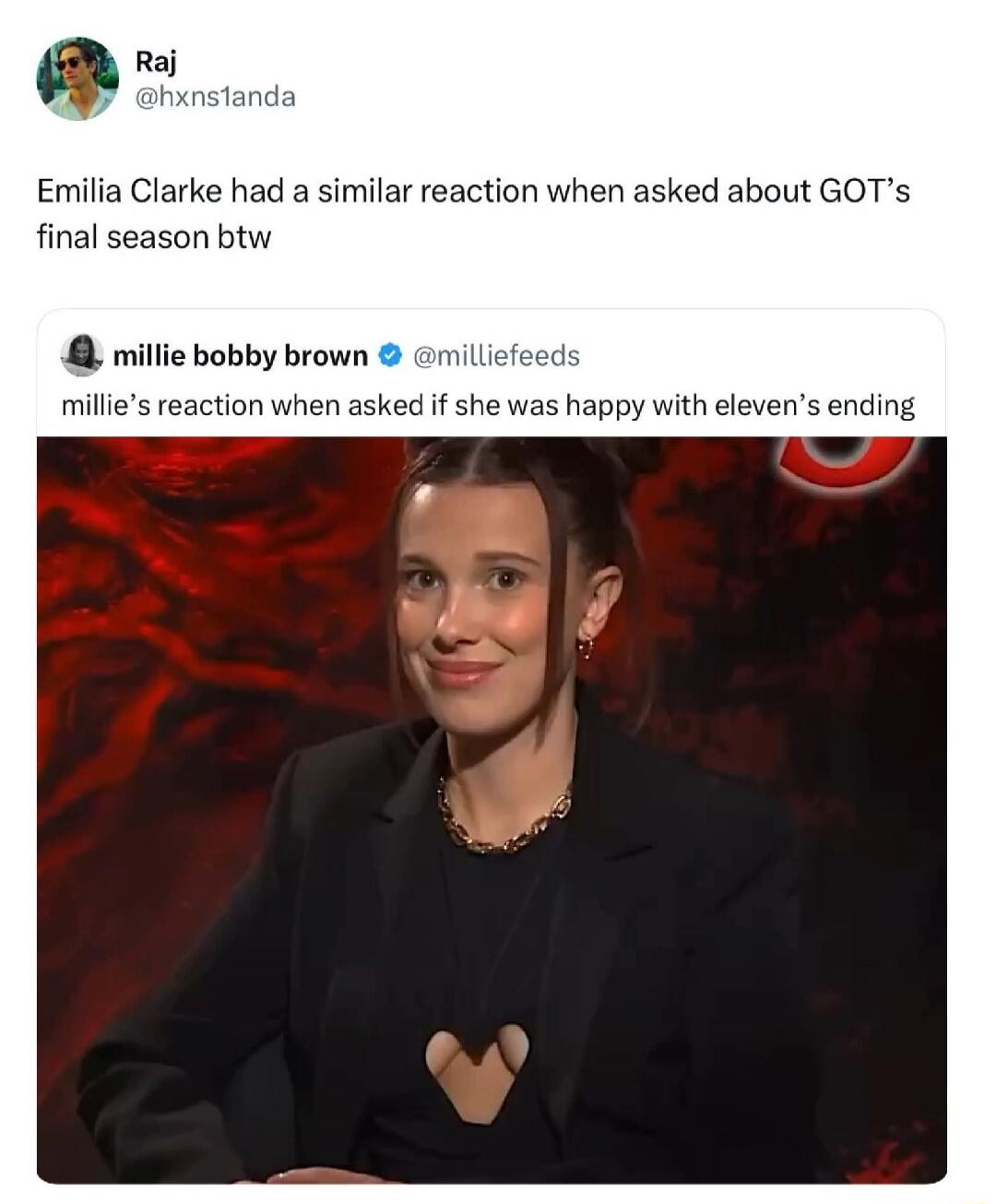 Emilia Clarke had a similar reaction when asked about GOT’s final season btw
millie bobby brown @milliefeeds
millie’s reaction when asked if she was happy with eleven’s ending
