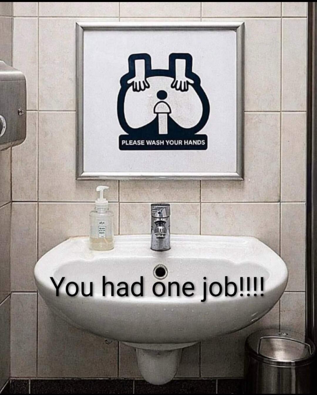 PLEASE WASH YOUR HANDS. You had one job!!!!