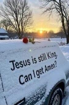 Jesus is still King. Can I Get Amen?