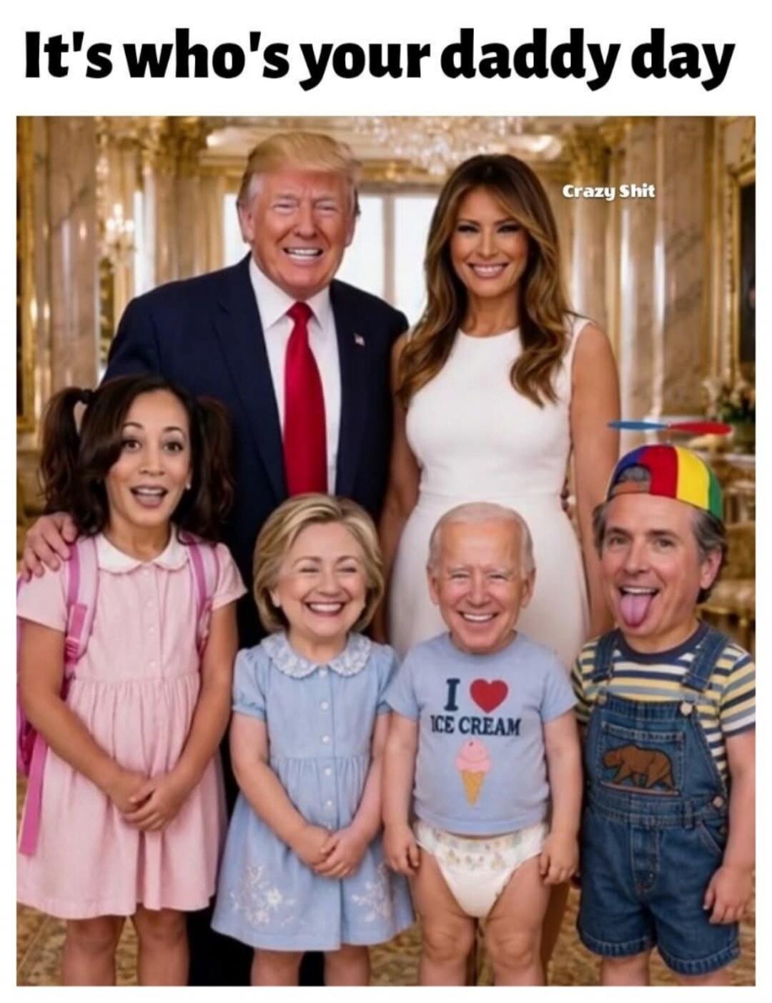It's who's your daddy day Crazy Shit