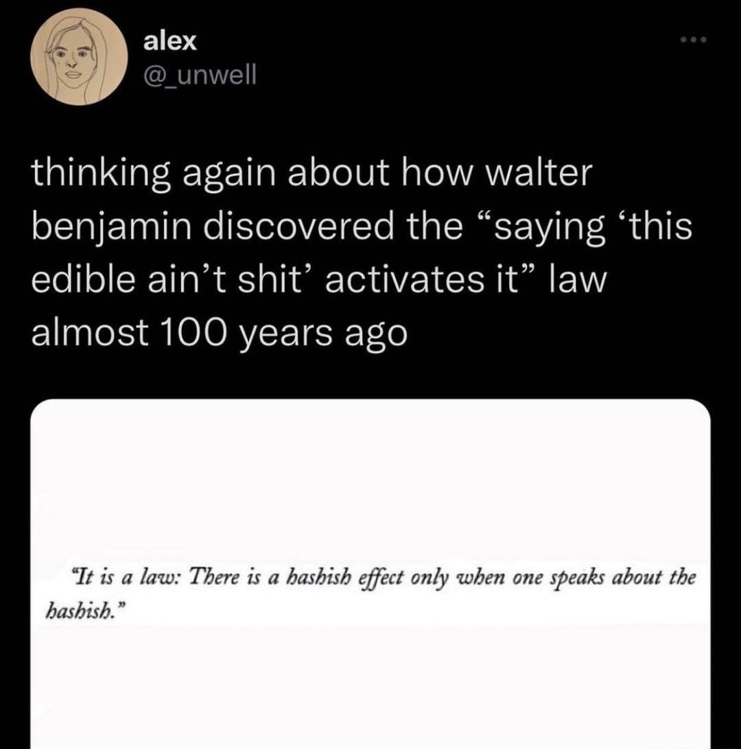 thinking again about how walter benjamin discovered the saying this edible aint shit activates it law El TR S OORVE 6 e