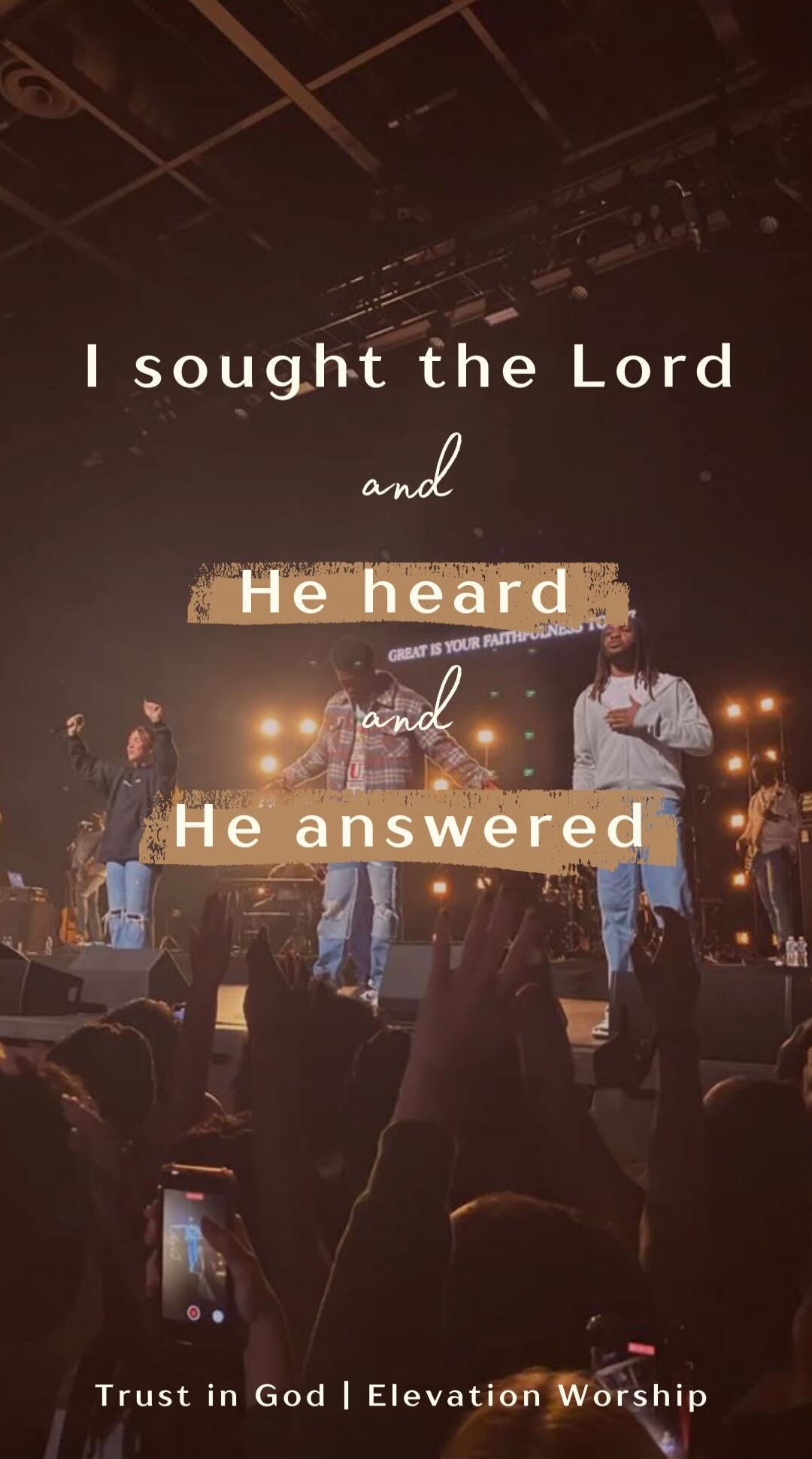 I sought the Lord and He heard and He answered. Trust in God | Elevation Worship. GREAT IS YOUR FAITHFULNESS TO