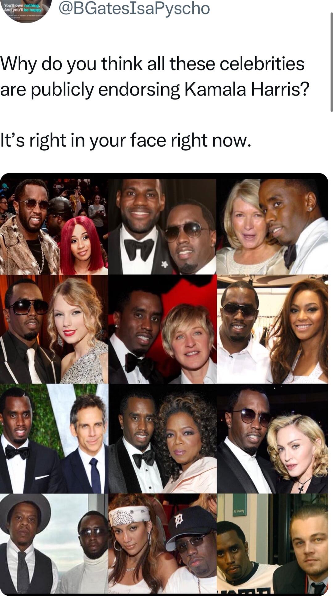 BGatesIsaPyscho hy do you think all these celebrities are publicly endorsing Kamala Harris Its right in your face right now