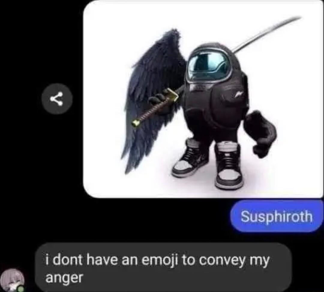 Susphiroth i dont have an emoji to convey my m anger