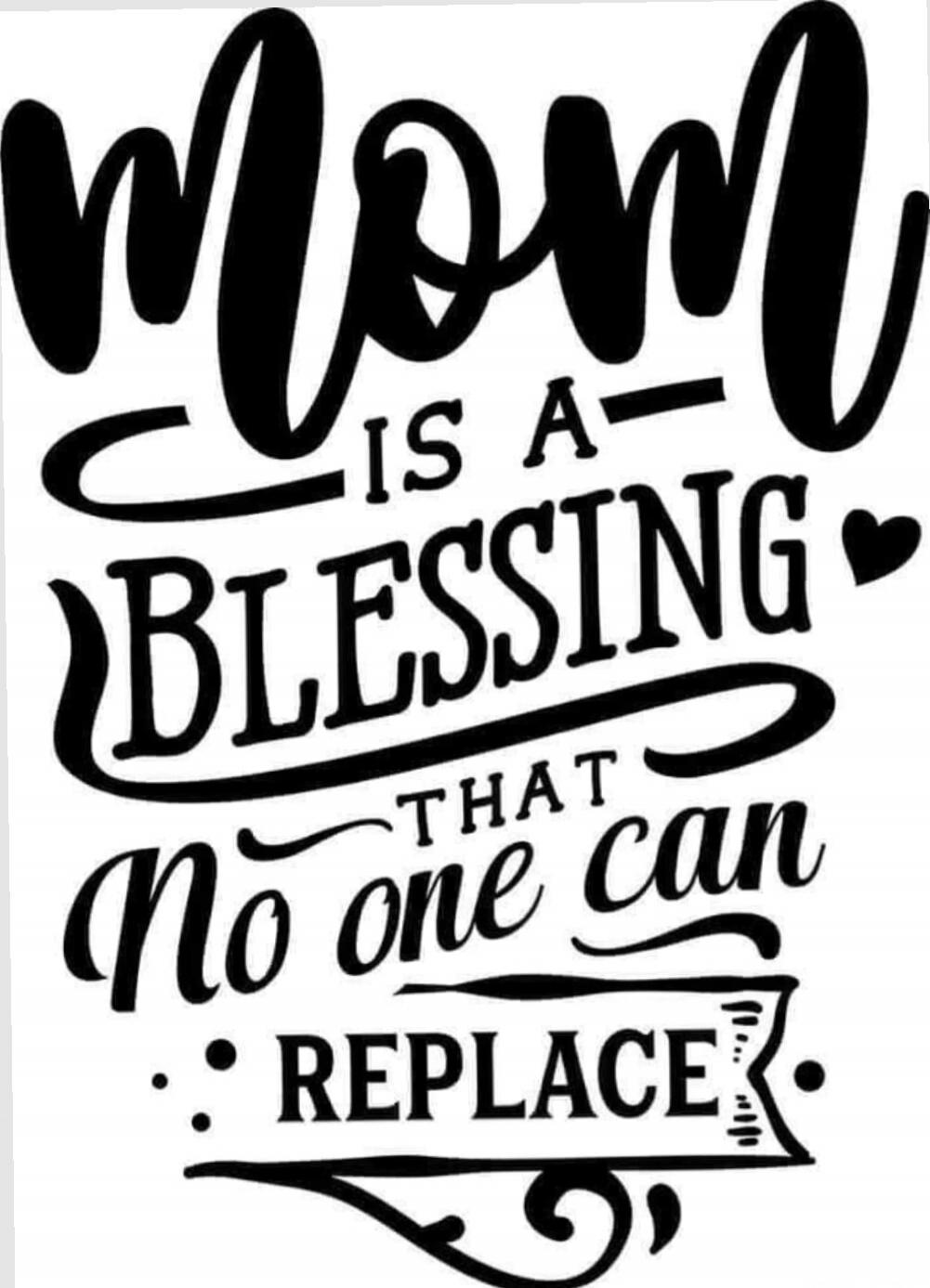 Mom is a blessing that no one can replace