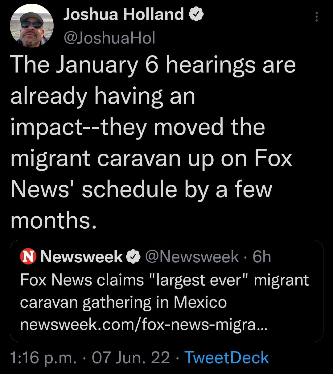 Q I TER S ETTe K JoshuaHol L CRE IV E AR CE ST CEToA gVl oo RTol impact they moved the Il Ta o 1 Ta VT o Mol ale NEVMVESI Yol o TTo S1 M o VA R 1 months N Newsweek Newsweek 6h Fox News claims largest ever migrant caravan gathering in Mexico newsweekcomfox news migra 116 pm 07 Jun 22 TweetDeck