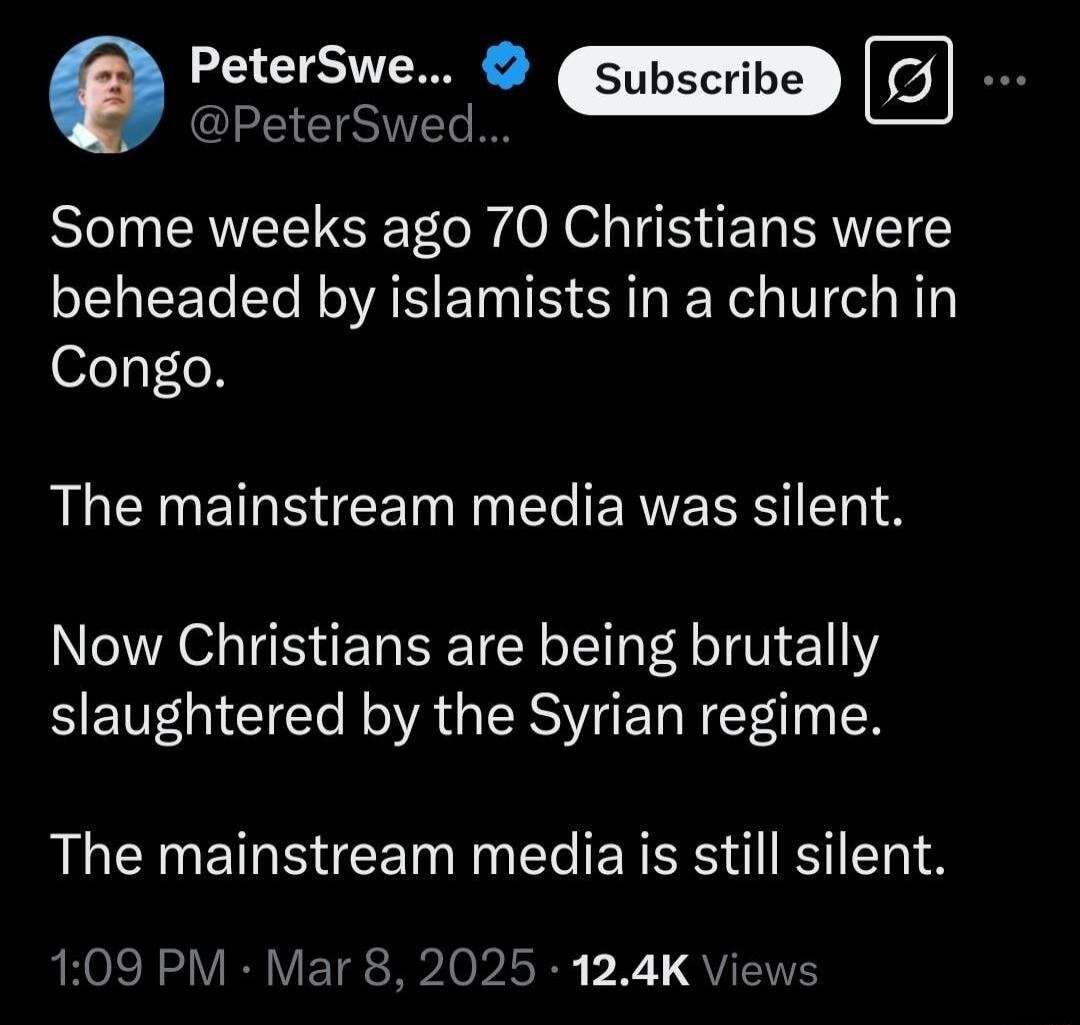 PeterSwe 2 PeterSwed Some weeks ago 70 Christians were beheaded by islamists in a church in Congo LN ETR S EE D TN E ERVEERS T Now Christians are being brutally slaughtered by the Syrian regime The mainstream media is still silent REORYIR VTR RvIovIcRy b XL QU