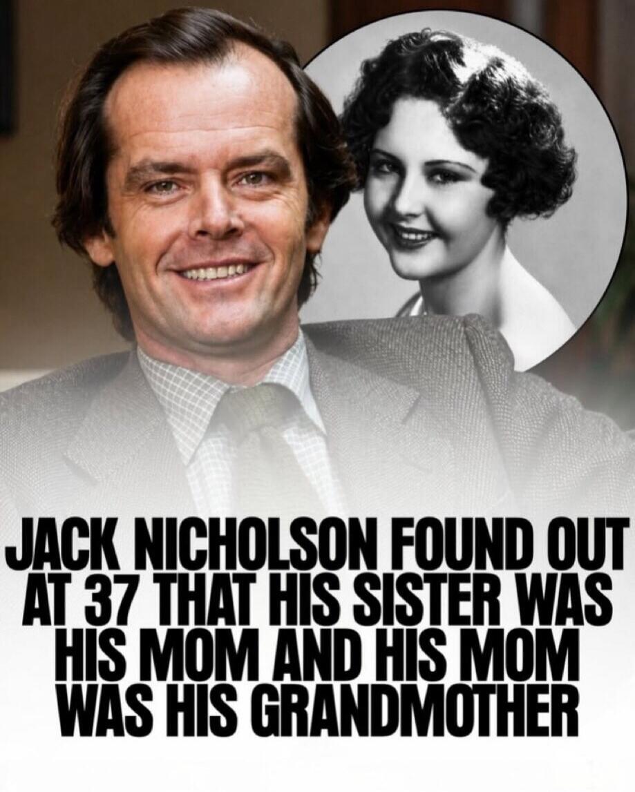 JACK NICHOLSON FOUND OUT AT 37 THAT HIS SISTER WAS HIS MOM AND HIS MOM WAS HIS GRANDMOTHER