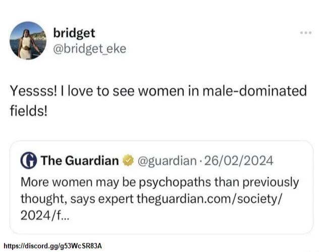 bridget bridget eke Yessss love to see women in male dominated fields The Guardian guardian 26022024 More women may be psychopaths than previously thought says expert theguardiancomsociety 2024f itpsidiscordgggSIWESREIA