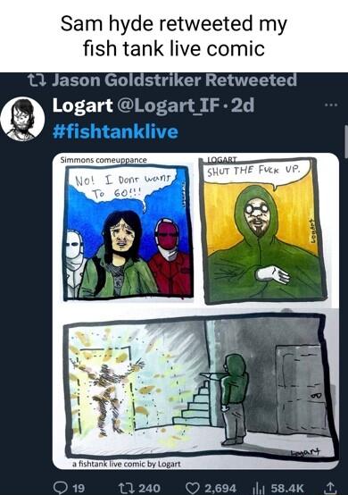 Sam hyde retweeted my fish tank live comic Tl Jason Goldstriker Retweeted Logart Logart IF 2d by Logart