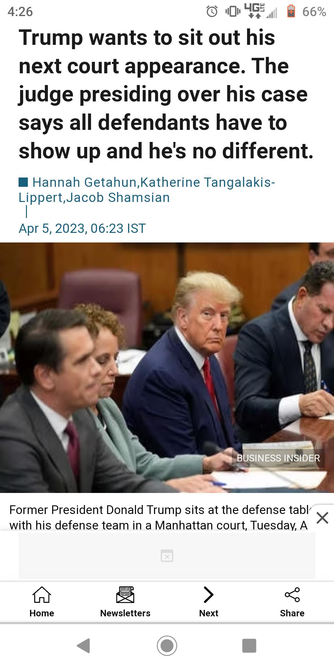 426 M 66 Trump wants to sit out his next court appearance The judge presiding over his case says all defendants have to show up and hes no different W Hannah Getahun Katherine Tangalakis LippertJacob Shamsian Apr 5 2023 0623 IST Former President Donald Trump sits at the defense tabl with his defense team in a Manhattan court Tuesday A Al b Home Newsletters Next Share 4