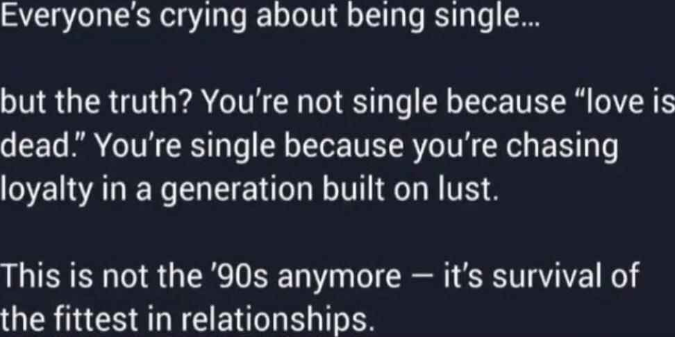 Everyone's crying about being single... but the truth? You're not single because “love is dead.” You're single because you’re chasing loyalty in a generation built on lust. This is not the '90s anymore — it’s survival of the fittest in relationships. Session ID: 1005666.