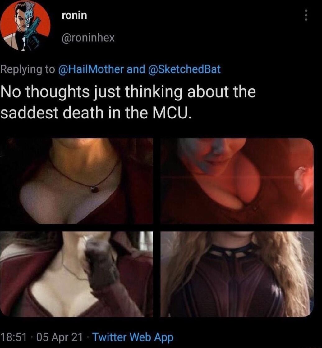 ronin roninhex Replying to HailMother and SketchedBat NRGIITIEFTSRGIING LT 41 saddest death in the MCU 1851 05 Apr 21 Twitter Web App