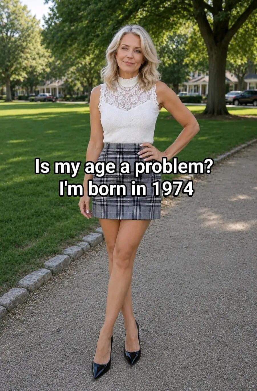 Is my age a problem? I'm born in 1974