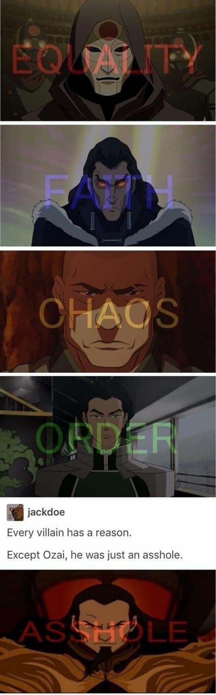 jackdoe Every villain has a reason Except Ozai he was just an asshole