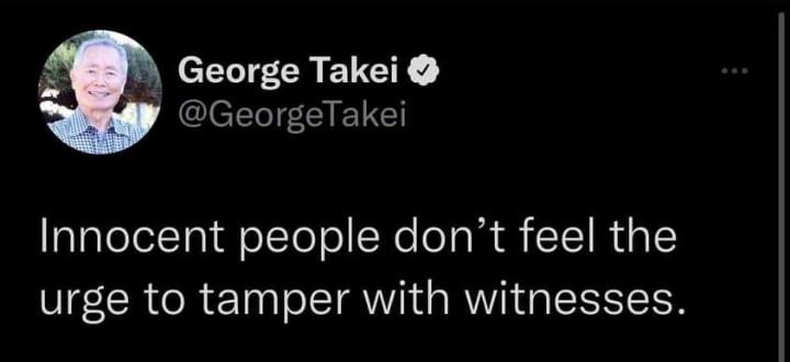 Innocent people dont feel the urge to tamper with witnesses