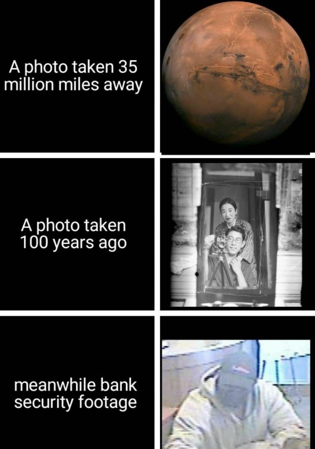 IO CREICHKEY million miles away A photo taken 100 years ago EERATIERENTS security footage