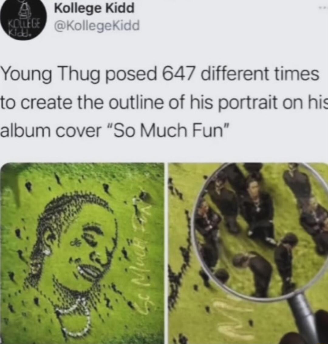 Kollege Kidd Young Thug posed 647 different times o create the outline of his portrait on his album cover So Much Fun