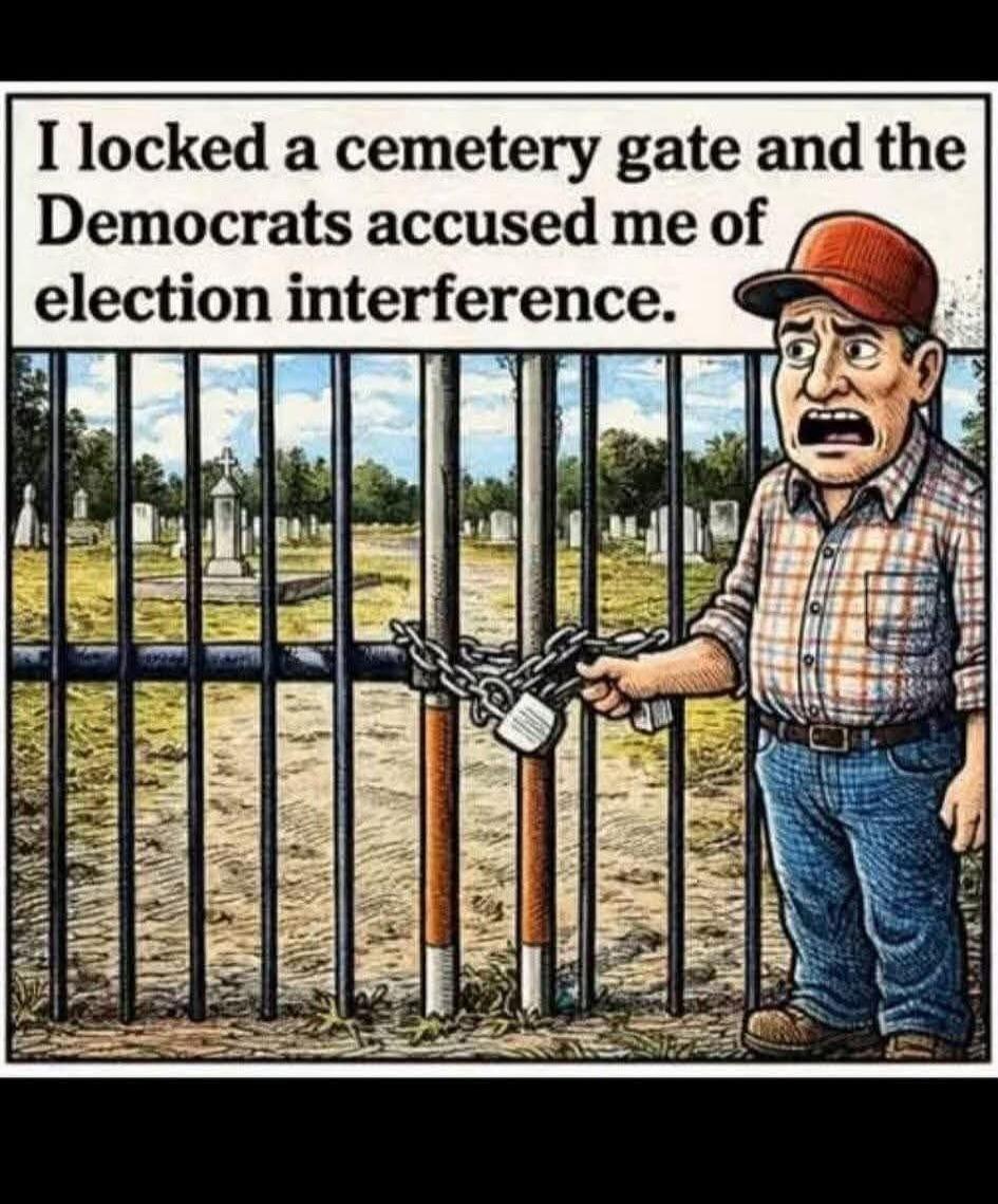 I locked a cemetery gate and the Democrats accused me of election interference.