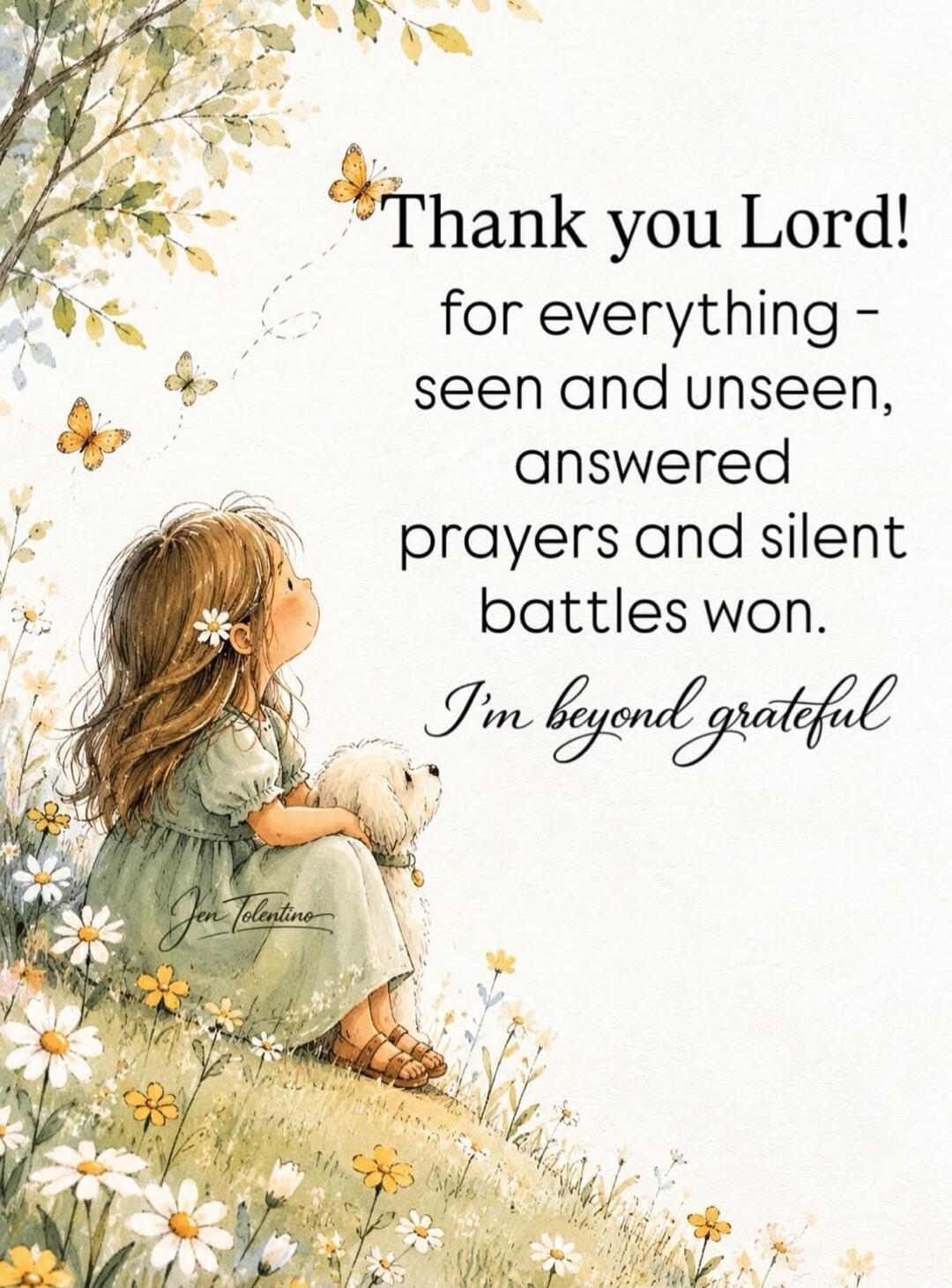 Thank you Lord! for everything - seen and unseen, answered prayers and silent battles won. I'm beyond grateful