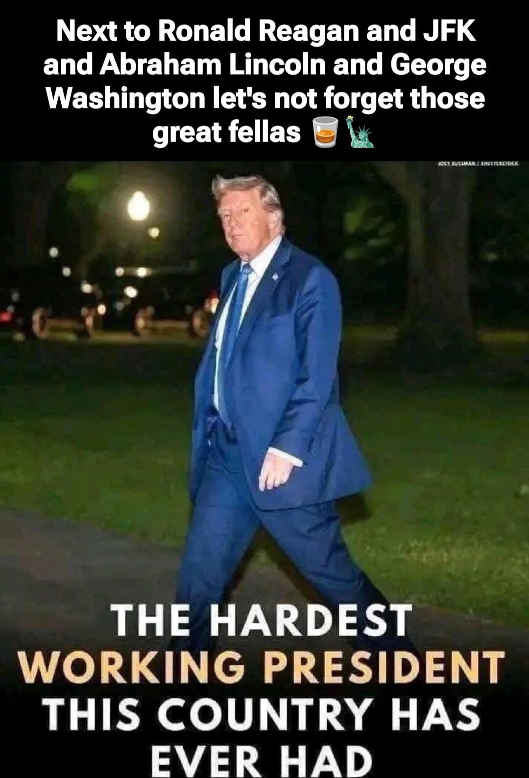 Next to Ronald Reagan and JFK and Abraham Lincoln and George Washington let's not forget those great fellas ☕🗽

THE HARDEST WORKING PRESIDENT THIS COUNTRY HAS EVER HAD