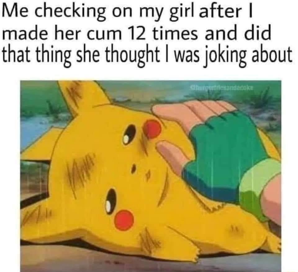 Me checking on my girl after made her cum 12 times and did that thing she thought was joking about A WY i