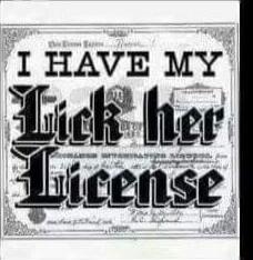 I HAVE MY LICK HERE LICENSE